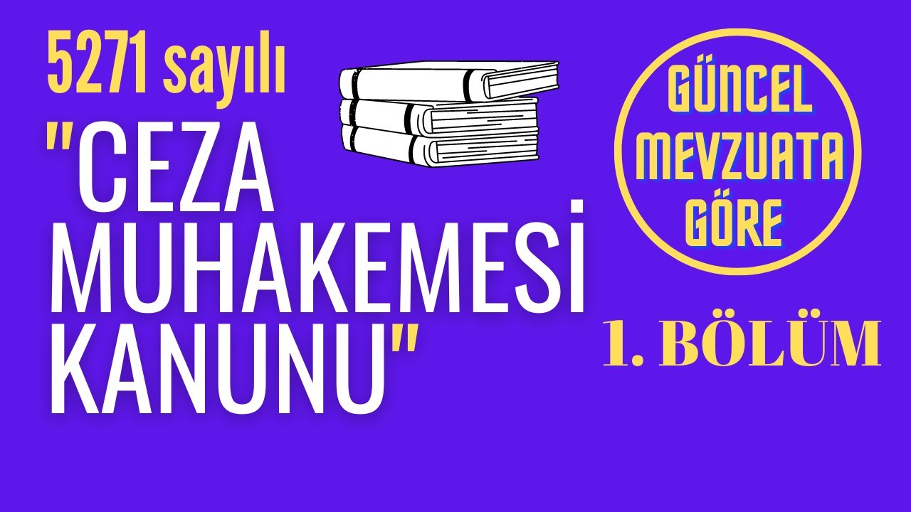 1 || Ceza Muhakemesi Kanunu (Tanımlar, Yetkili Mahkeme, Uyuşmazlık, Hakimin Reddi, Tebligat, UYAP)