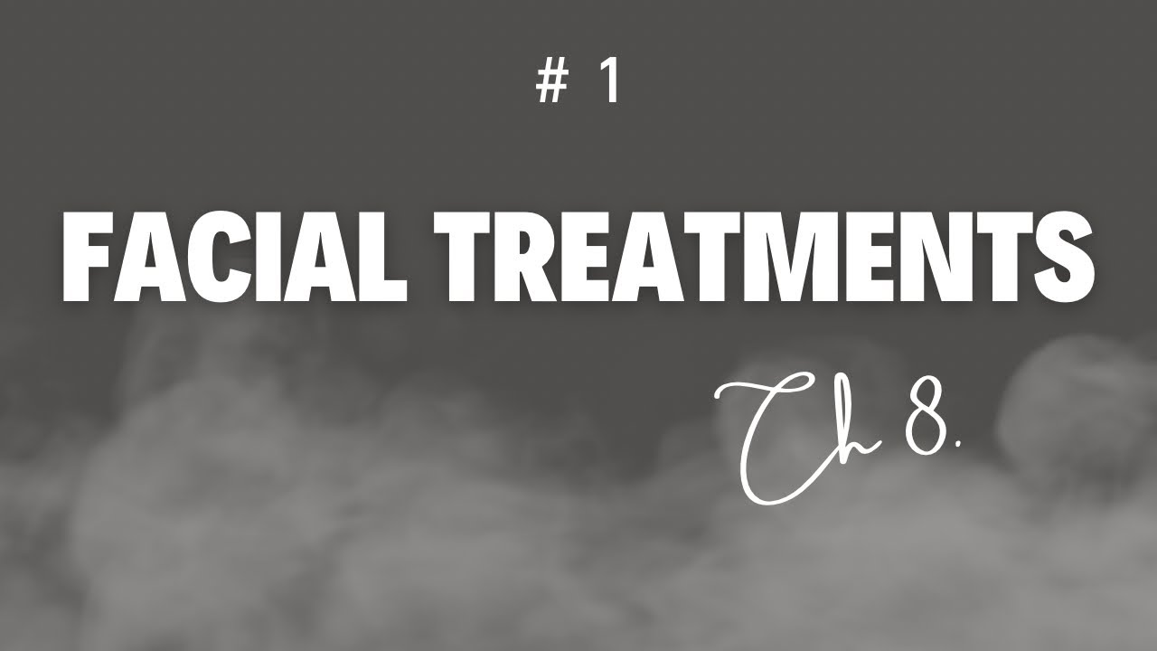 Esthetician Theory Facial Treatments #1