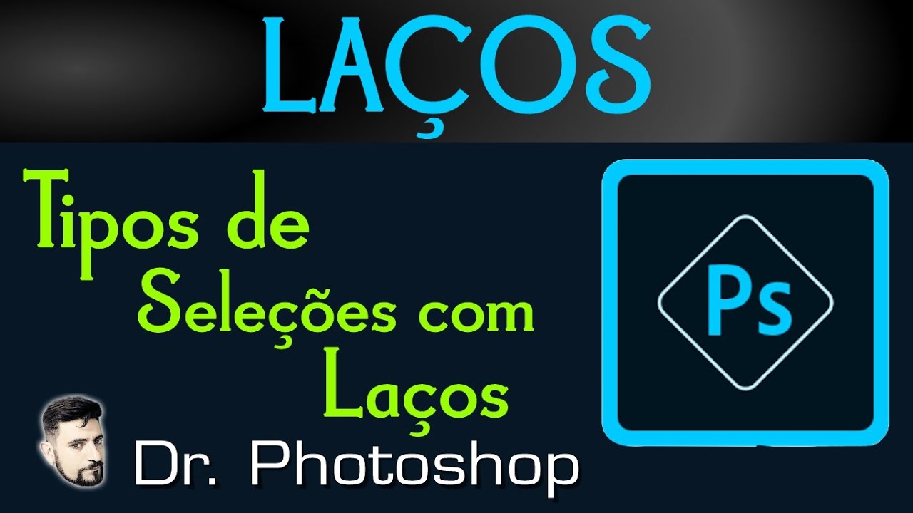 PHOTOSHOP | Ferramenta Laço - Início a tipos de seleção