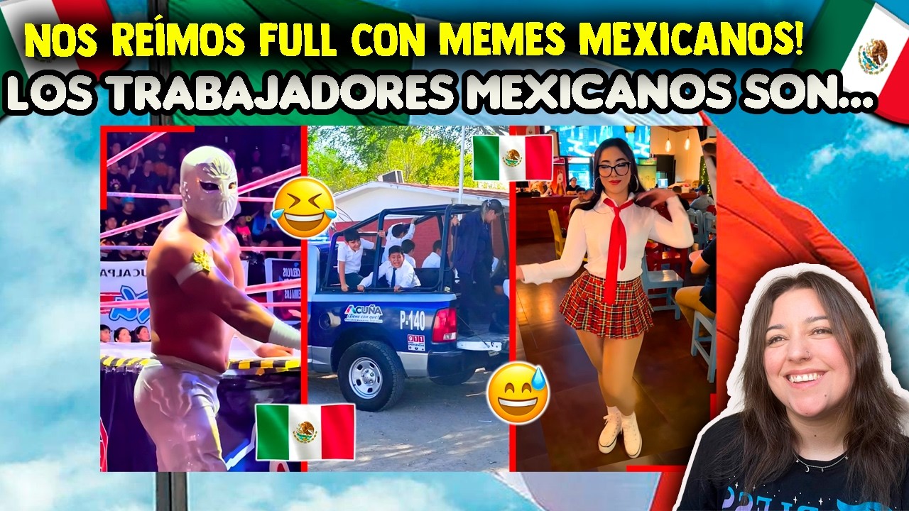 NOS REÍMOS CON MEMES MEXICANOS! MI PRIMERA CHAMBA SALE MAL