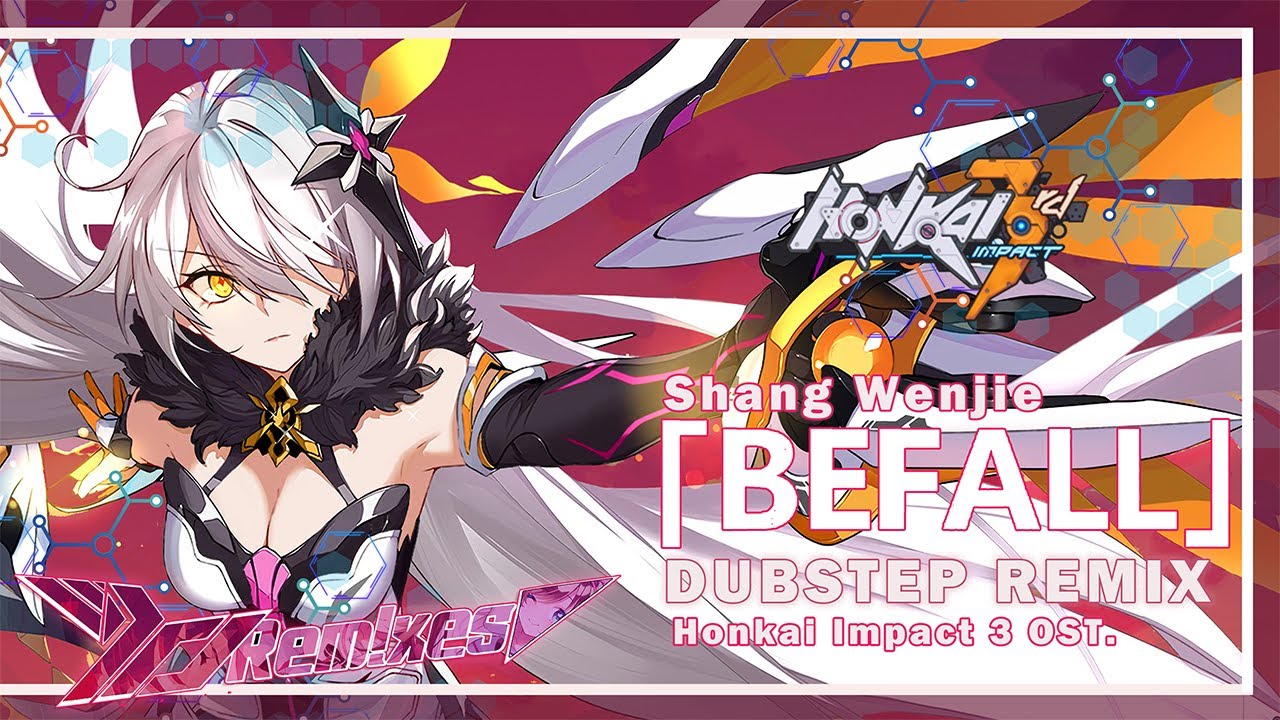 Honkai Impact 3rd [Shang Wenjie] - Befall (GoTTunA Remix)