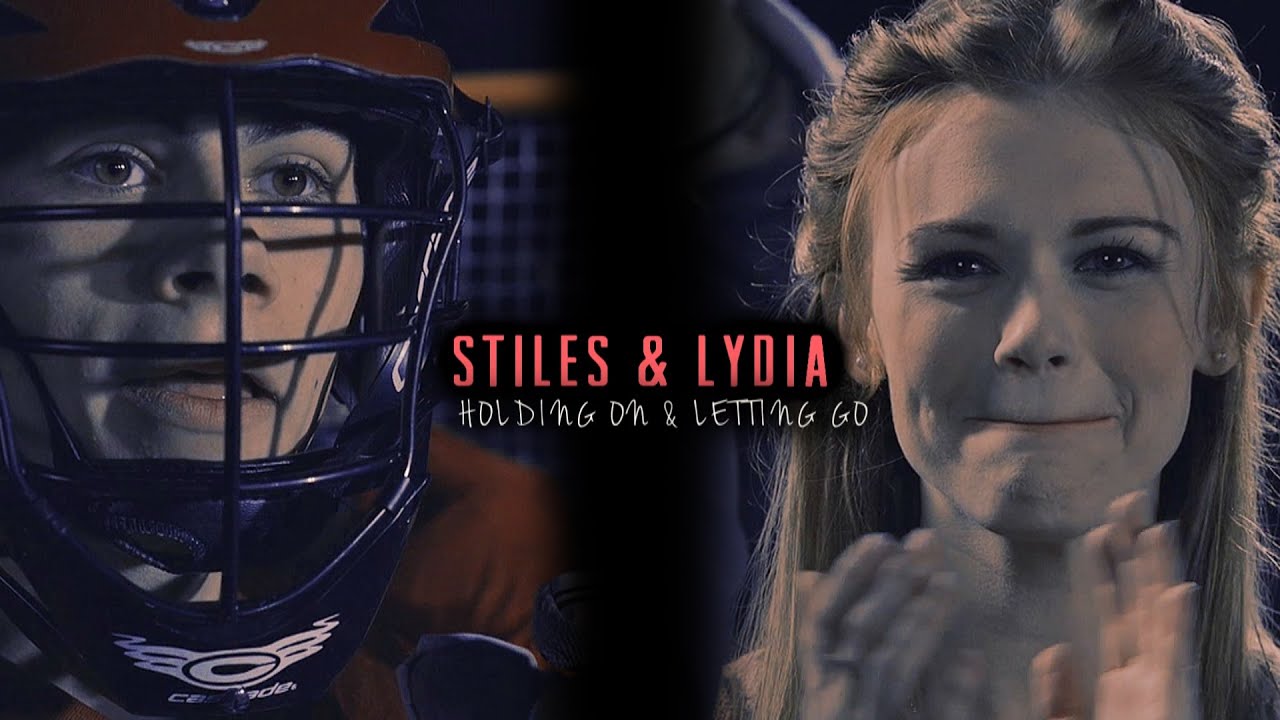 Stiles & Lydia | Holding on & letting go