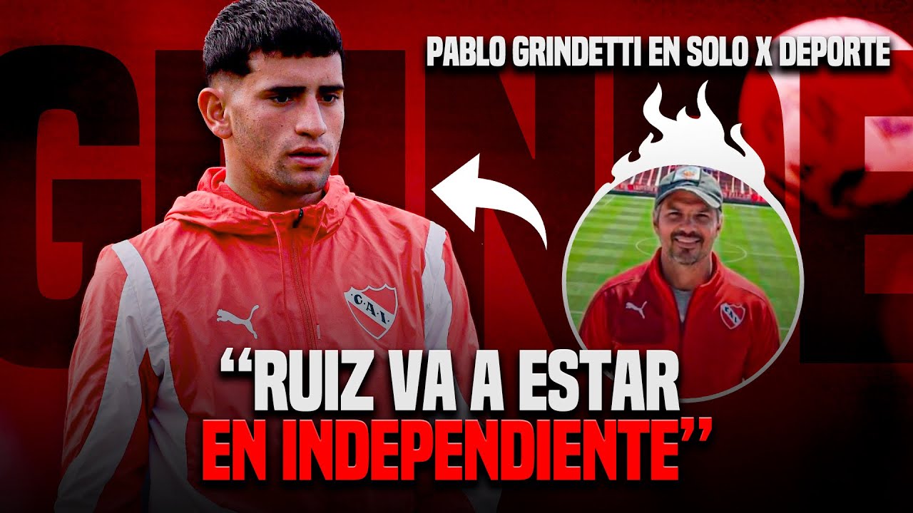 PABLO GRINDETTI HABLA TODO SOBRE EL MERCADO DE PASES DE INDEPENDIENTE 2026 🎙️⚽️🔥