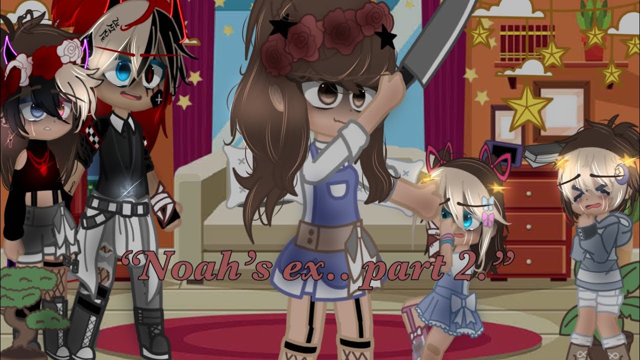 “Noah’s ex..” //Part 2//Noachael family//Afton family//MY AU!//