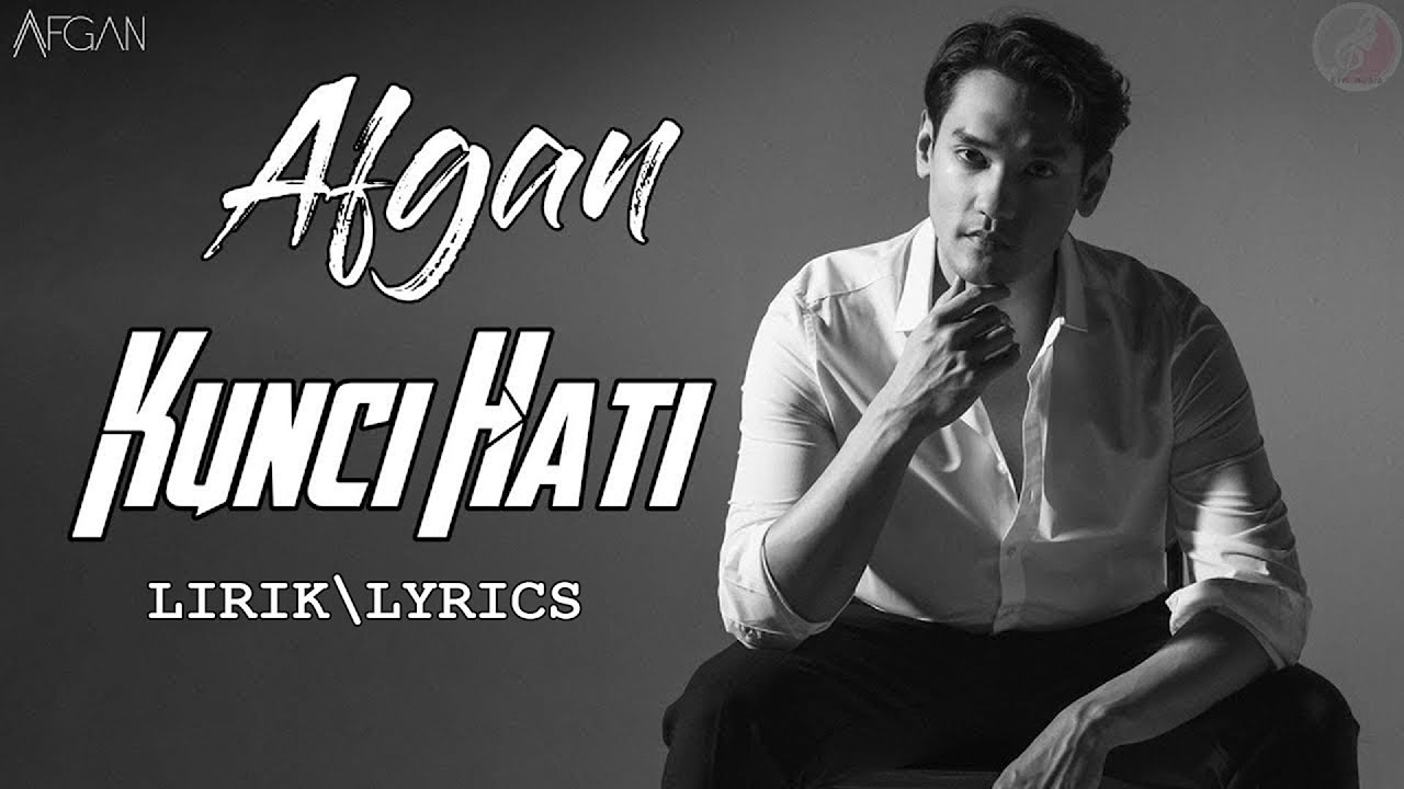 Kunci Hati - Afgan || Video Lirik