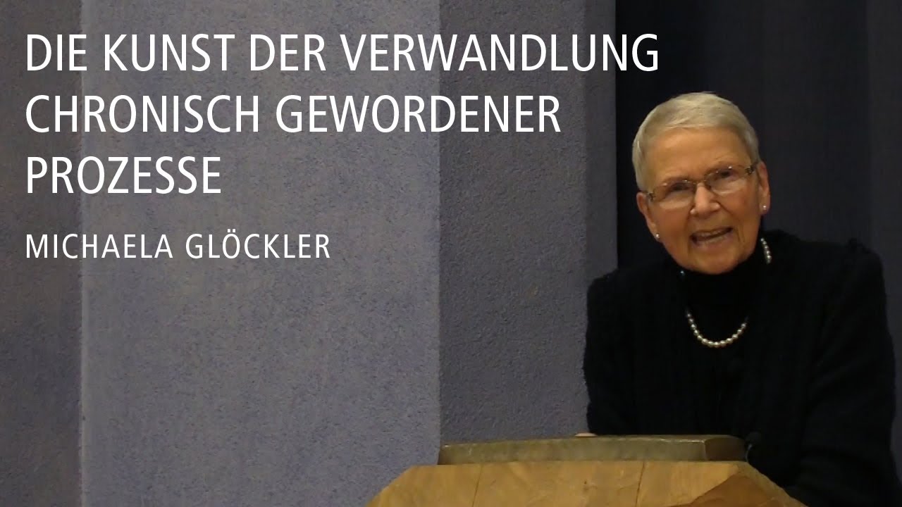 Die Kunst der Verwandlung chronisch gewordener Prozesse – Vortrag von Michaela Glöckler