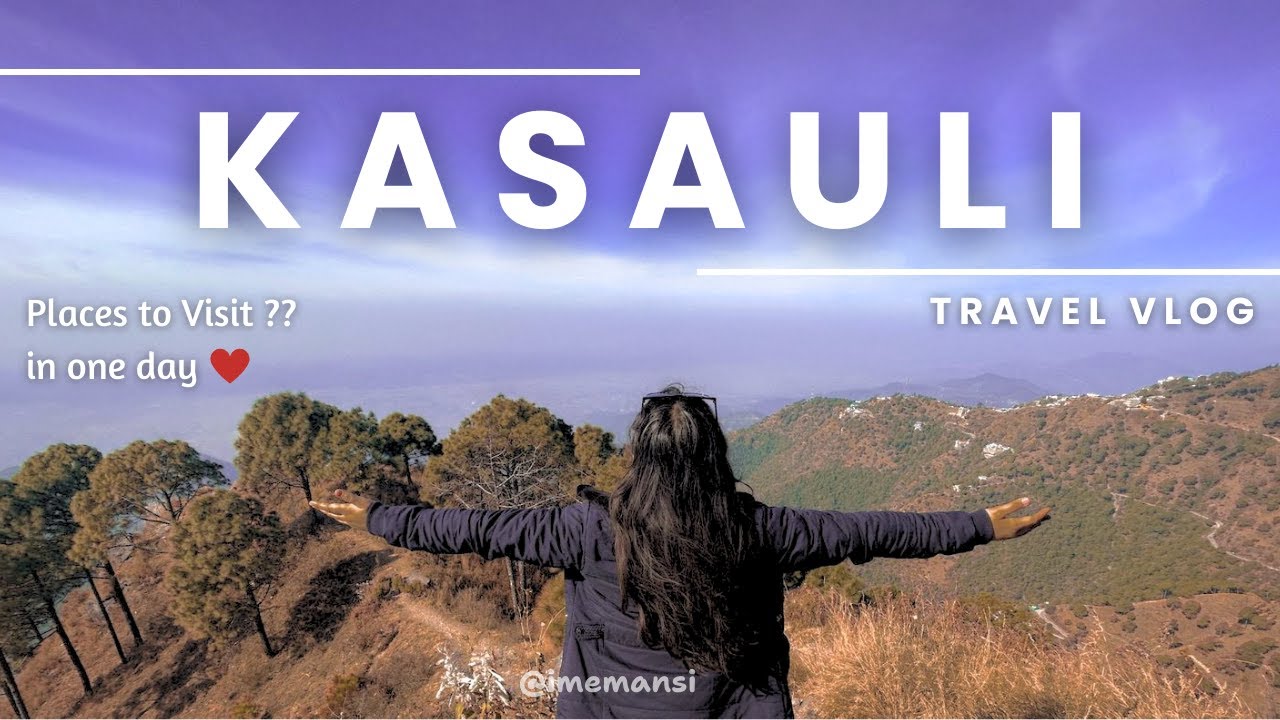 Kasauli Tourist Places | Places to Visit Kasauli in Winter | One Day Trip | 