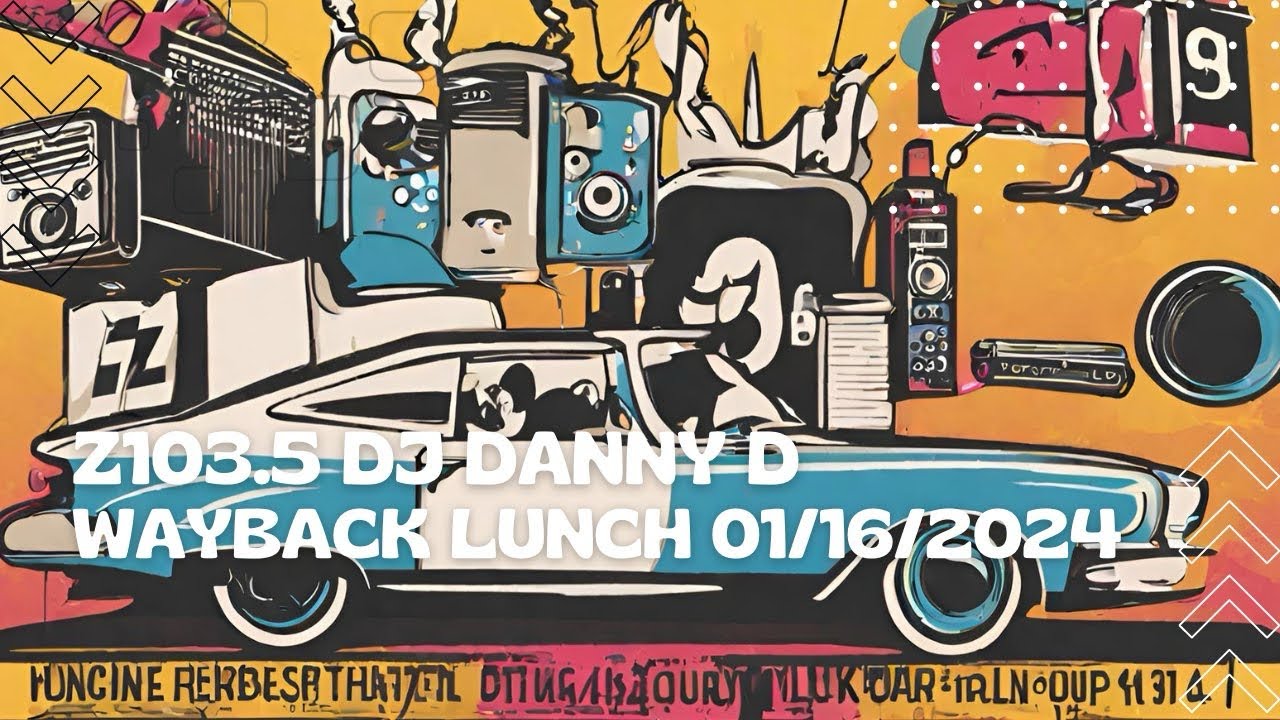 Z103.5 Wayback Lunch 01/16/2024