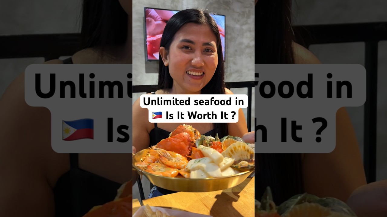 Is Unlimited Seafood in the Philippines worth it ? 