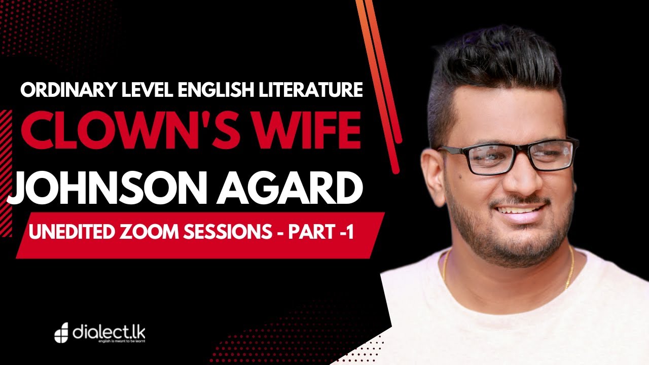 CLOWN'S WIFE BY JOHNSON AGARD - PART - 1 UNEDITED ZOOM SESSIONS - ENGLISH LITERATURE