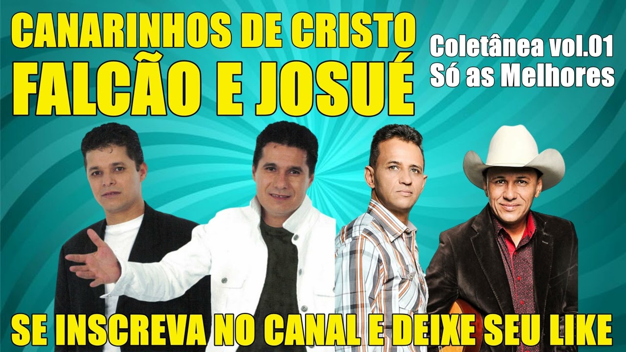 AS MELHORES DE CANARINHOS DE CRISTO E FALCÃO E JOSUÉ