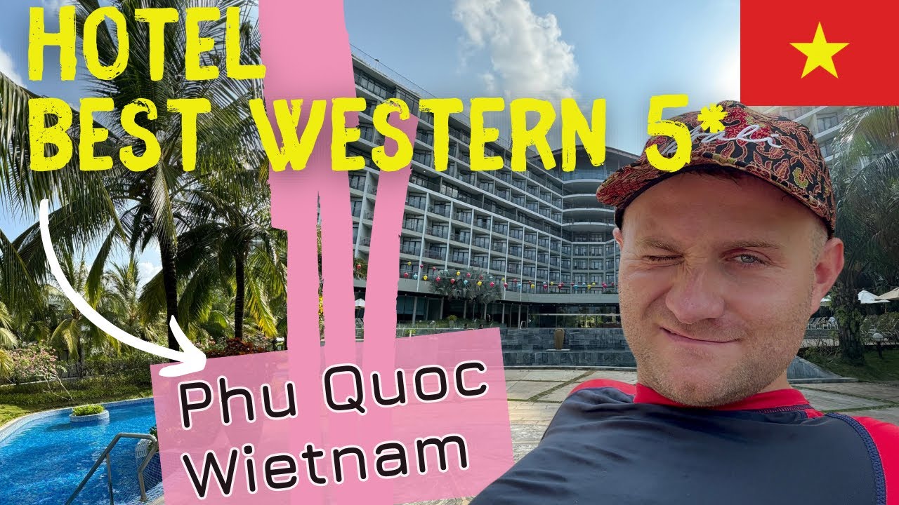🇻🇳Wietnam BEST WESTERN PREMIER 5 gwiazdek na Wyspie Phu Quoc. Rodzinny wypoczynek.
