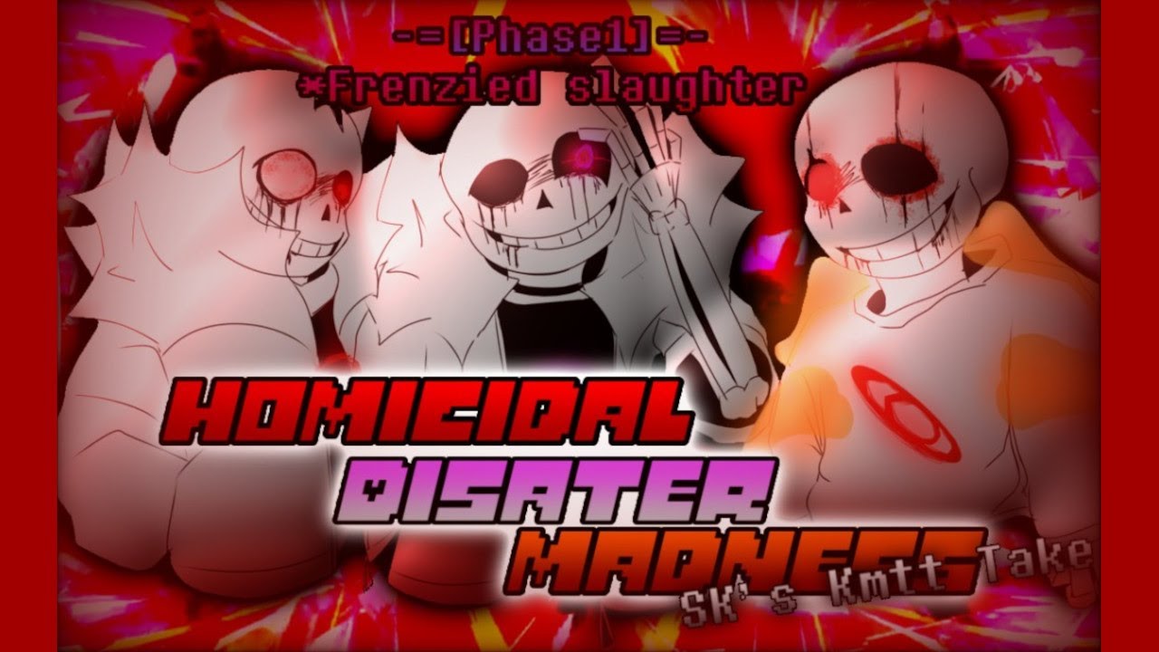 Homicidal Disaster Madness - Phase 1: Frenzied Slaughter (SK's Killer!MTT take)