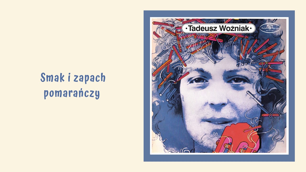 Tadeusz Woźniak - Smak i zapach pomarańczy [Official Audio]