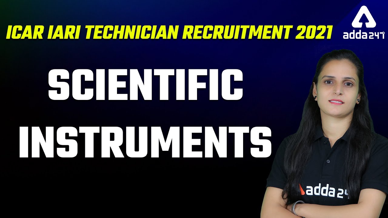 ICAR IARI Technician Recruitment 2021 | Scientific instruments