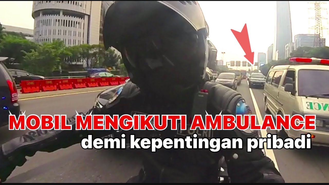 Kendaraan Prioritas Ambulance Bukan untuk Di ikutin Demi Kepentingan Pribadi, BAHAYA!!!