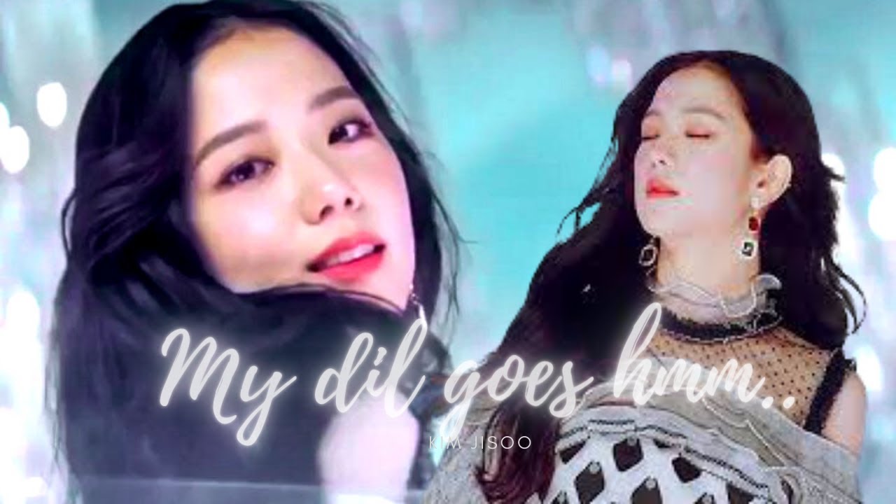 Kim Jisoo- My dil goes Hmm (Fmv)(Hindi Song)