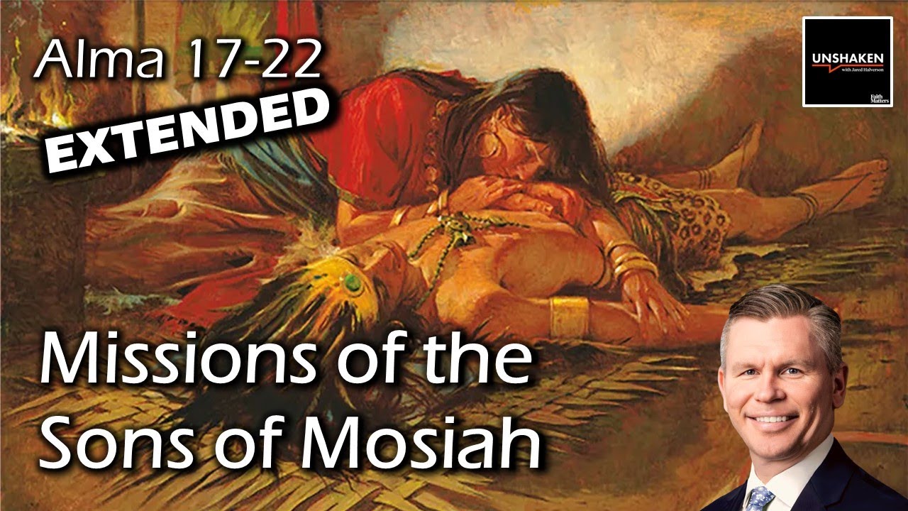 Come Follow Me - Alma 17-22 (Extended Version): Missions of the Son of Mosiah