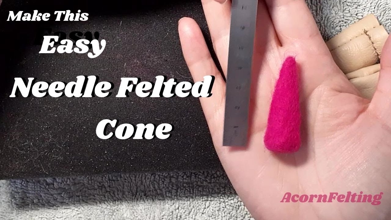 How to Needle Felt a Cone Tutorial