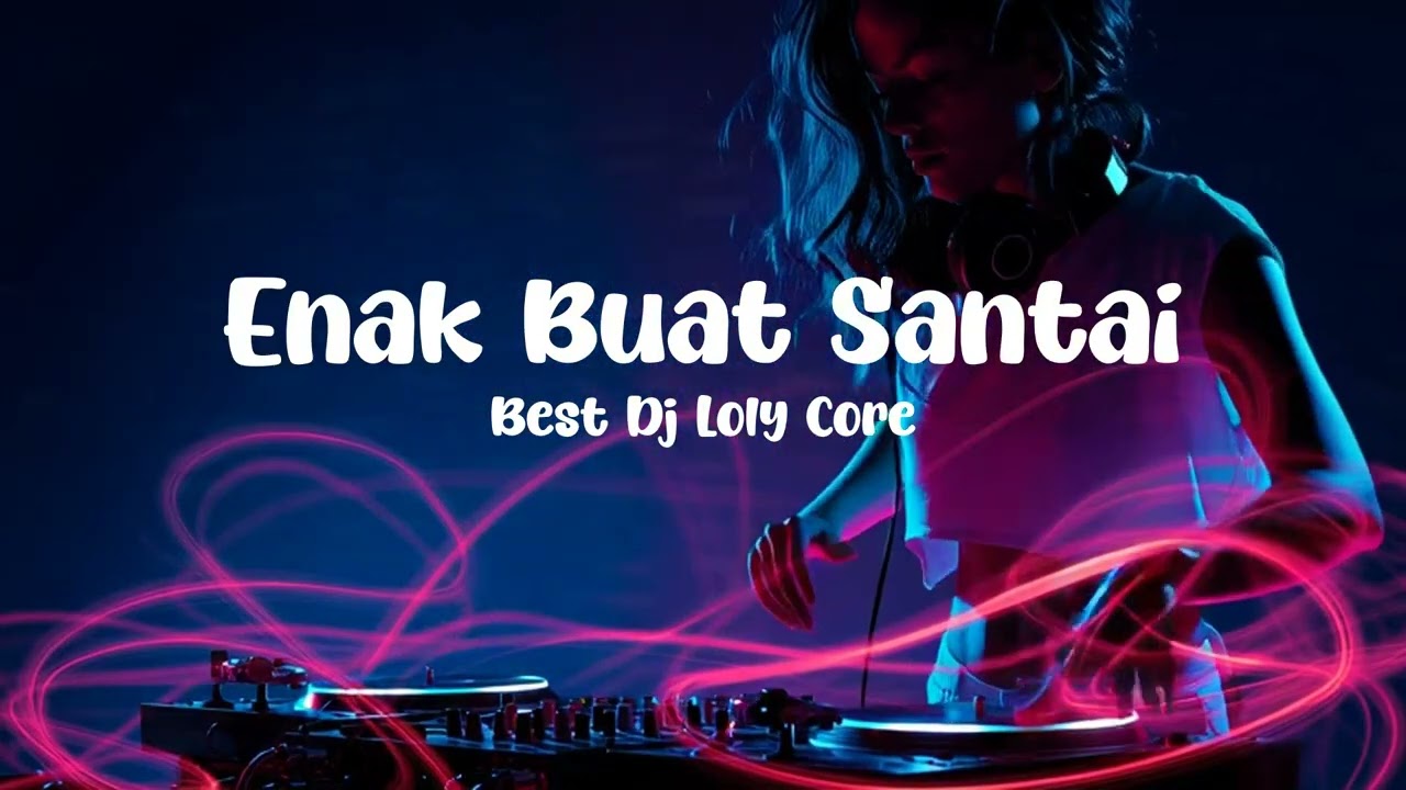 DJ LOLY CORE VIRAL 2026 🔥 JEDAG JEDUG FULL BASS ENAK BUAT SANTAI #6