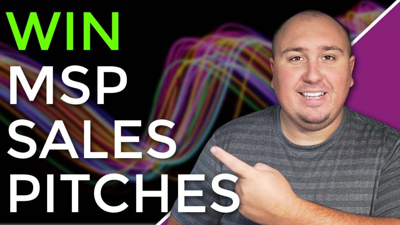 How To Deliver An MSP Sales Pitch & Increase Your Closing Ratio!!