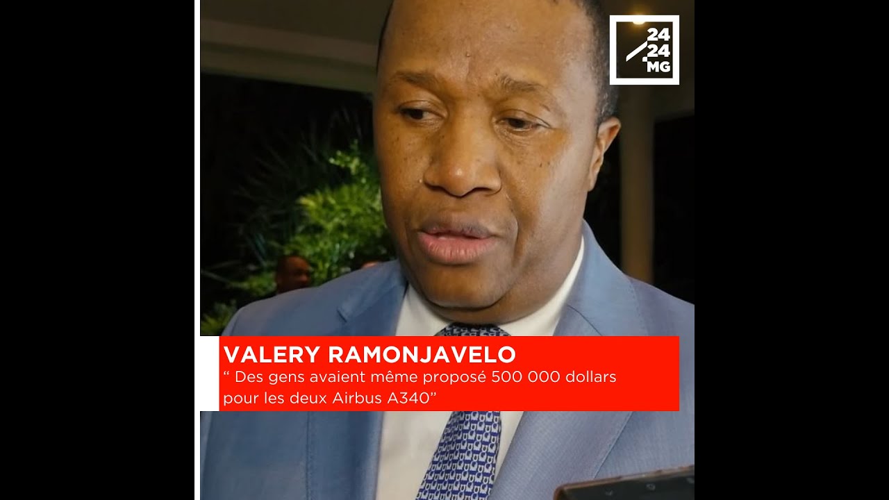 VALERY RAMONJAVELO : “Des gens avaient même proposé 500 000 dollars pour les deux Airbus A340”