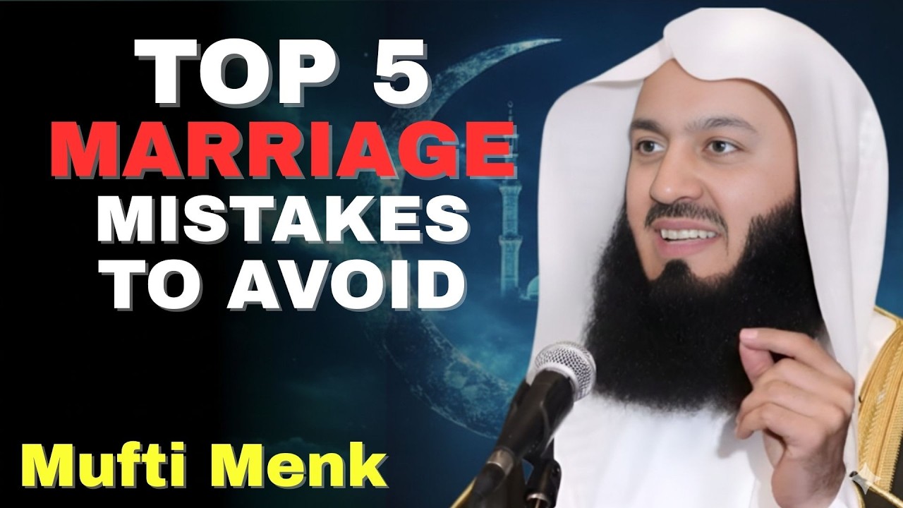 Why Marriages Fail: 5 Common Mistakes Every Muslim Couple Must Avoid | Mufti Menk