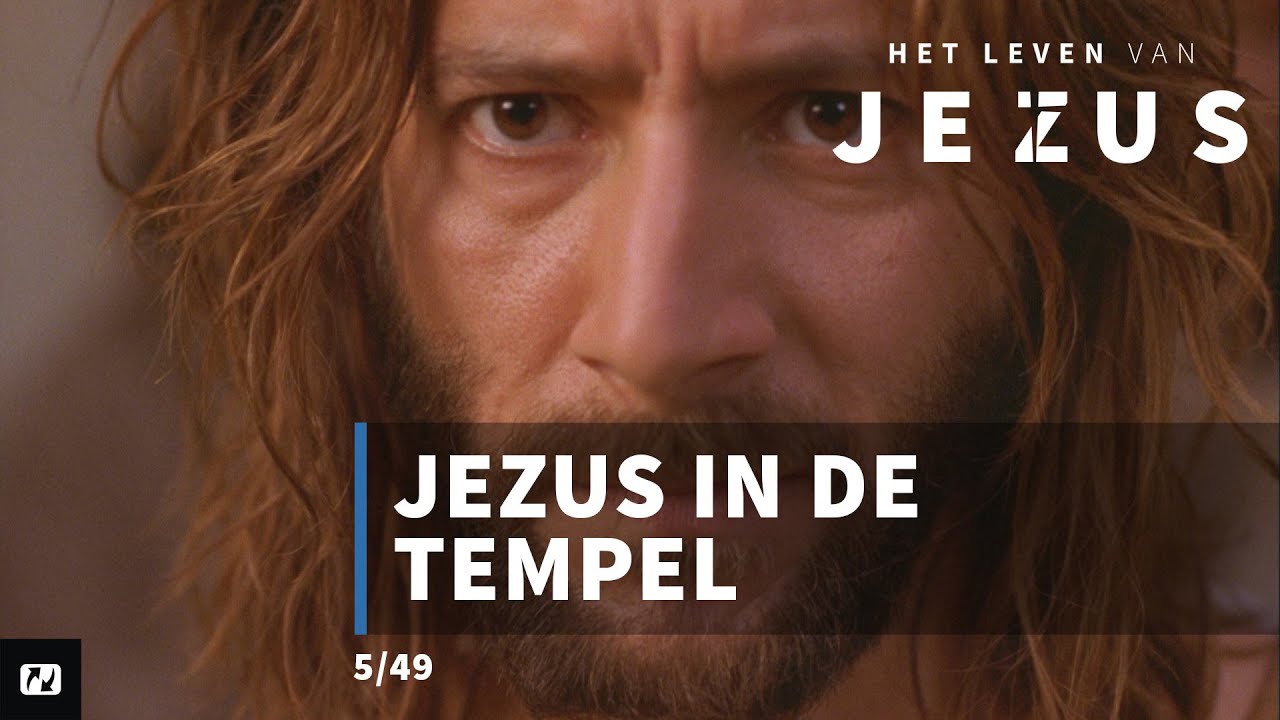 Jezus in de tempel | Het Leven van Jezus | 5/49 | Johannes 2:13-25