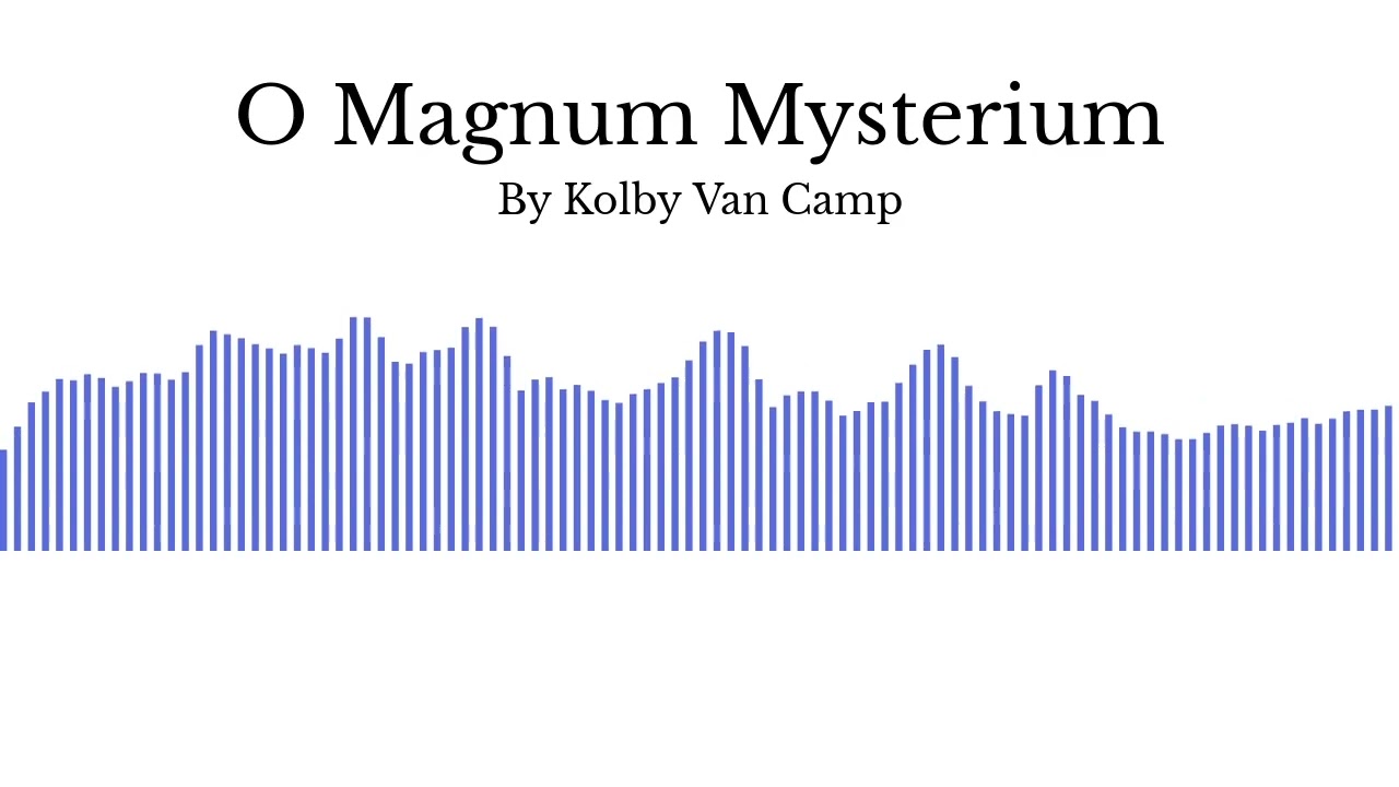 O Magnum Mysterium - Kolby Van Camp