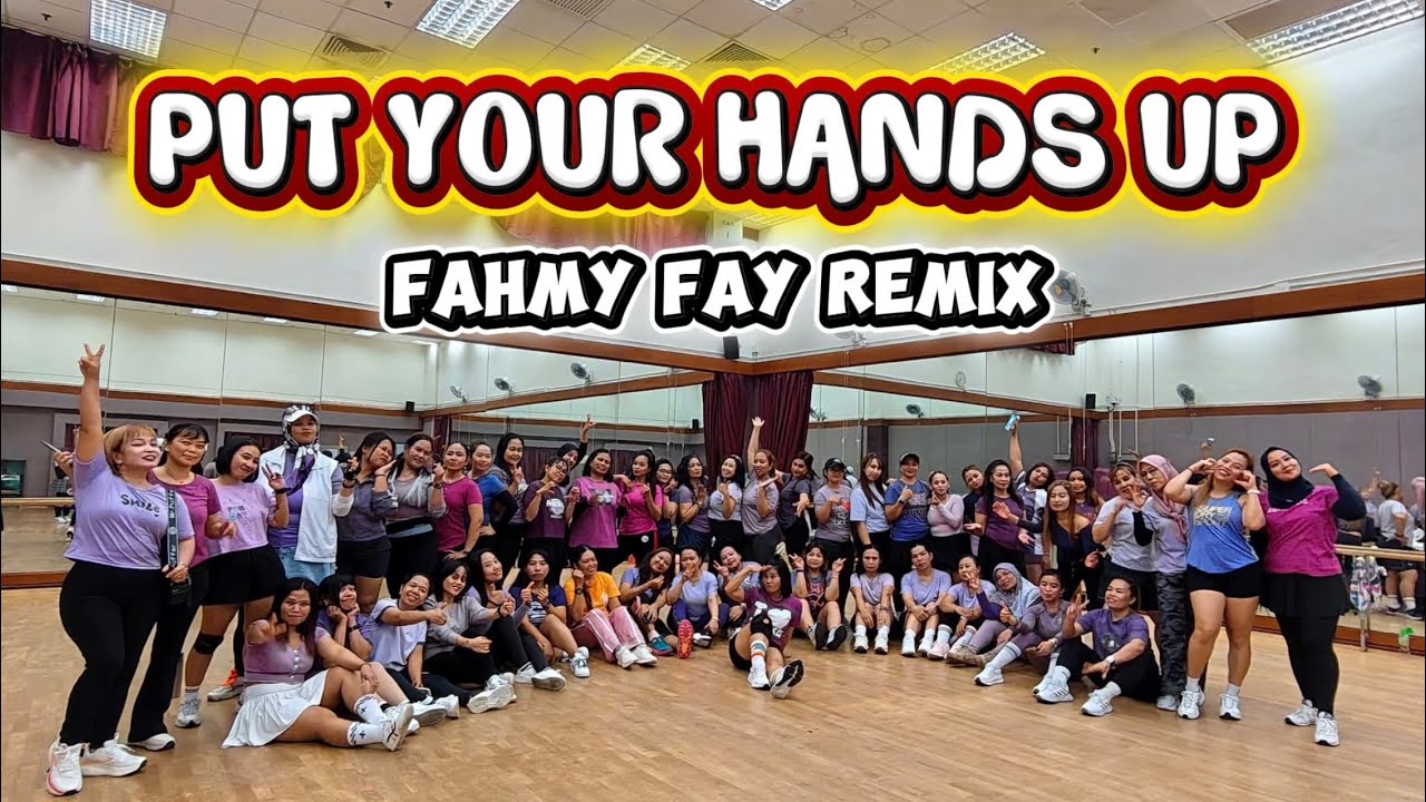 PUT YOU HANDS UP - FAHMY FAY EDIT- ZUMBA - TINNY SAM