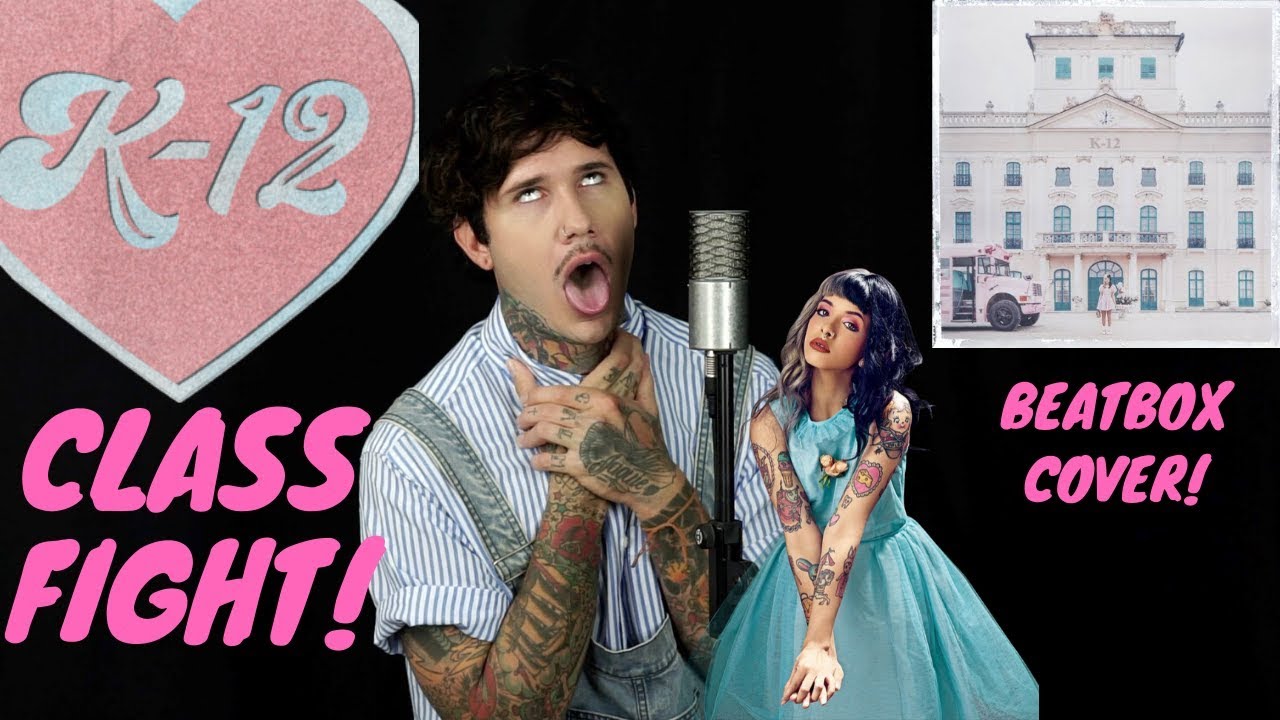 K-12 Melanie Martinez - Class fight (beatbox cover)