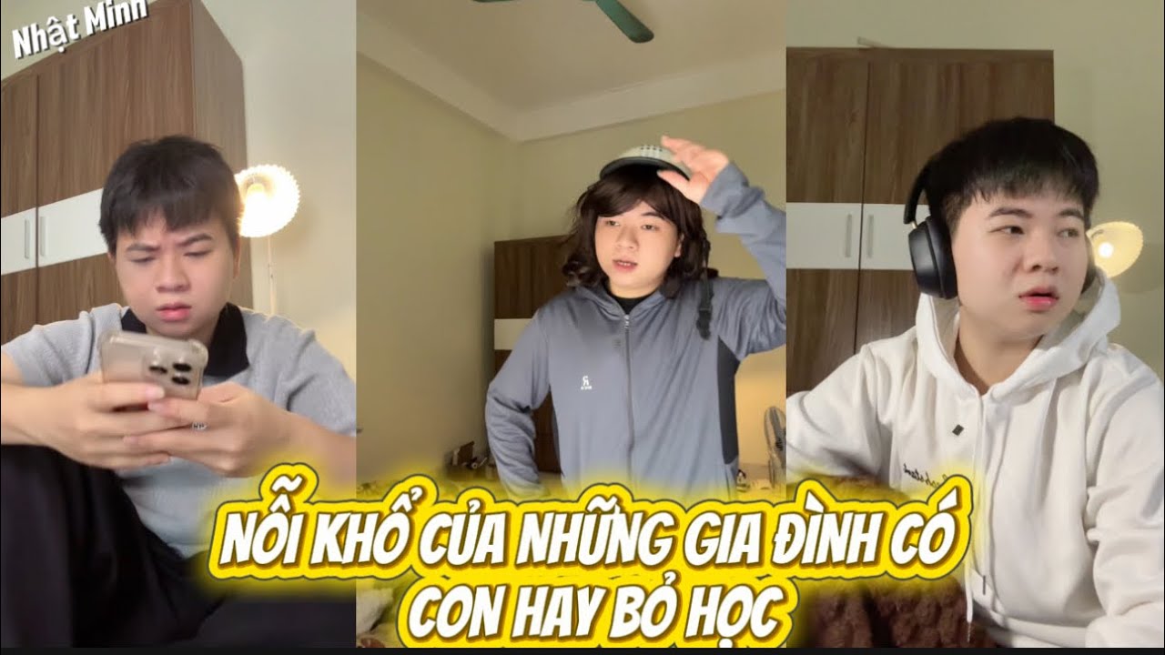 NỖI KHỔ CỦA NHÀ CÓ CON HAY BỎ HỌC | Nhật Minh