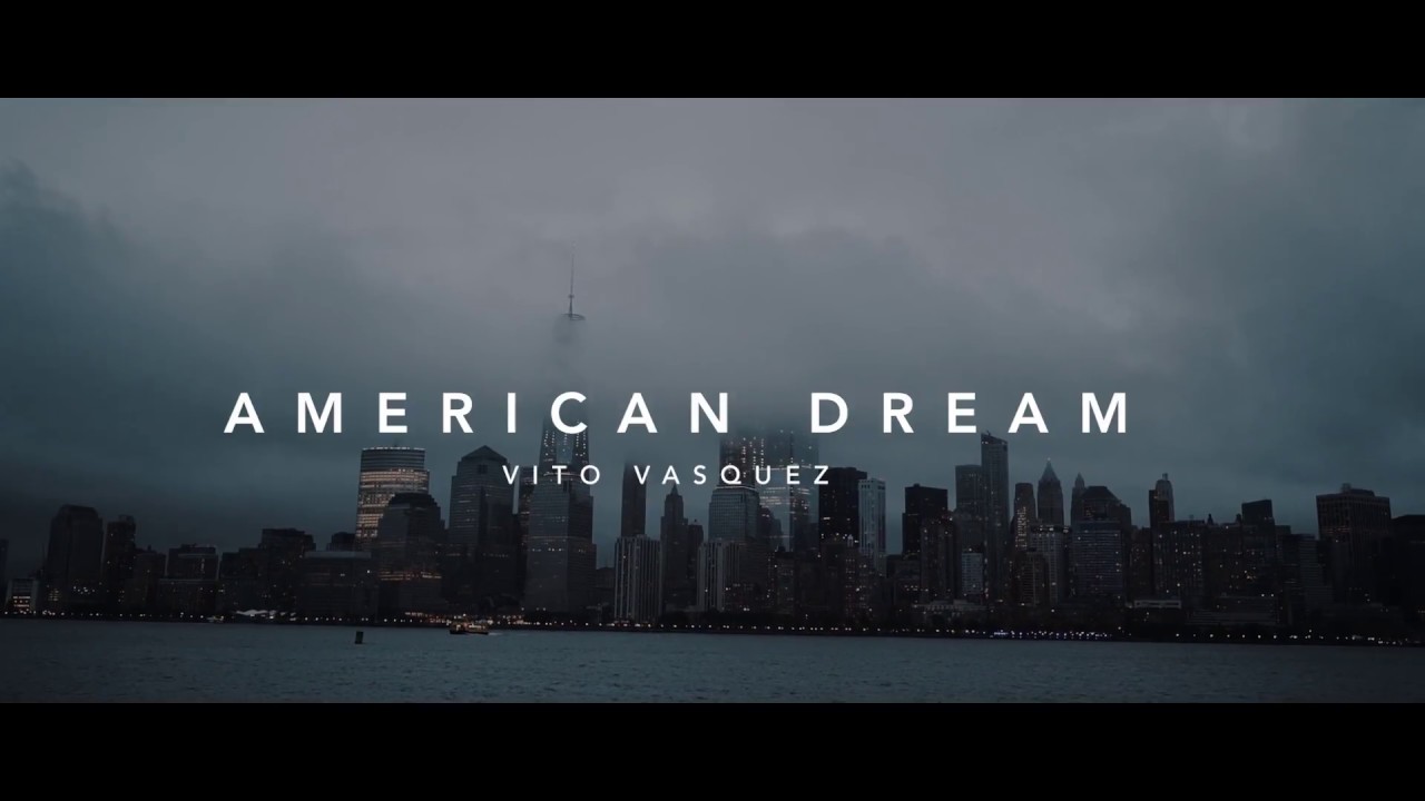 Vito Vasquez - American Dream (Sueño Americano) Official Music Video