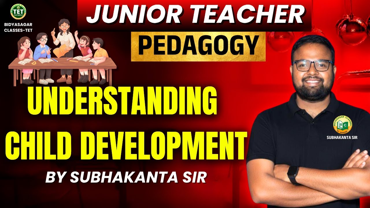 JUNIOR TEACHER || PEDAGOGY || UNDERSTANDING CHILD DEVELOPMENT || #bidyasagarclasses_tet #ssbodisha