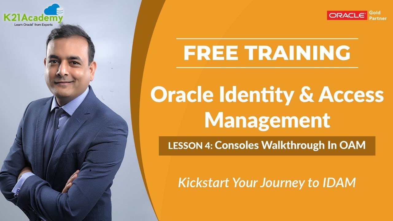 [FREE Training] Oracle Identity & Access Management - Lesson 4 &ndash; Console Walkthrough In OAM