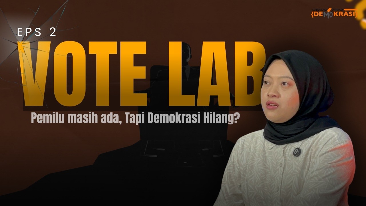 Vote Lab #2 | Selamat Datang Otokrasi : Hilangnya Demokrasi di Tengah Pemilu