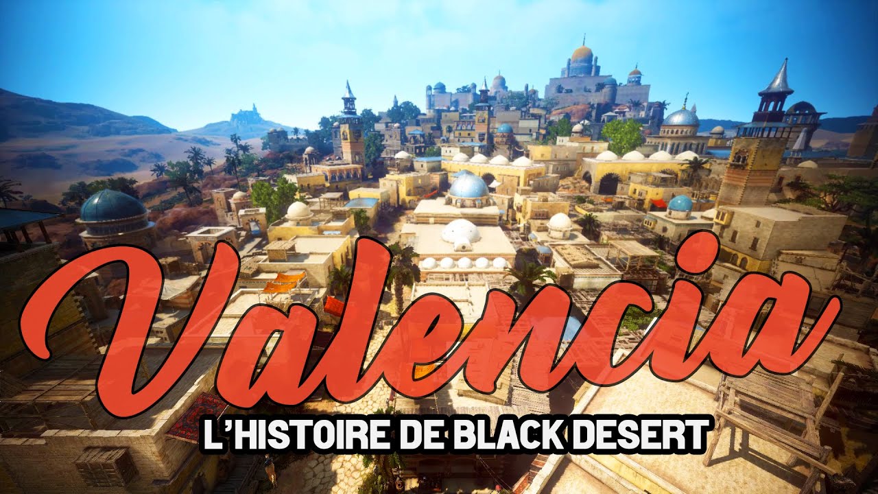 L'histoire de Black Desert Online - Valencia