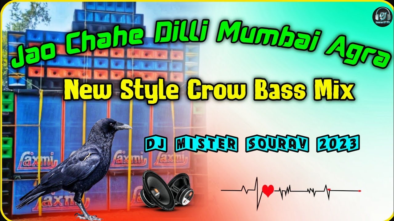 Jao Chahe Dilli Mumbai Agra || New Style Crow Bass Mix || Dj Mister Sourav 2023.....