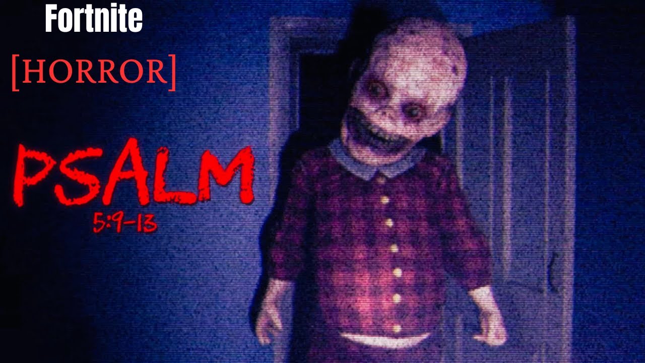Fortnite Horror Map Psalm Walkthrough (brokenbirdz)