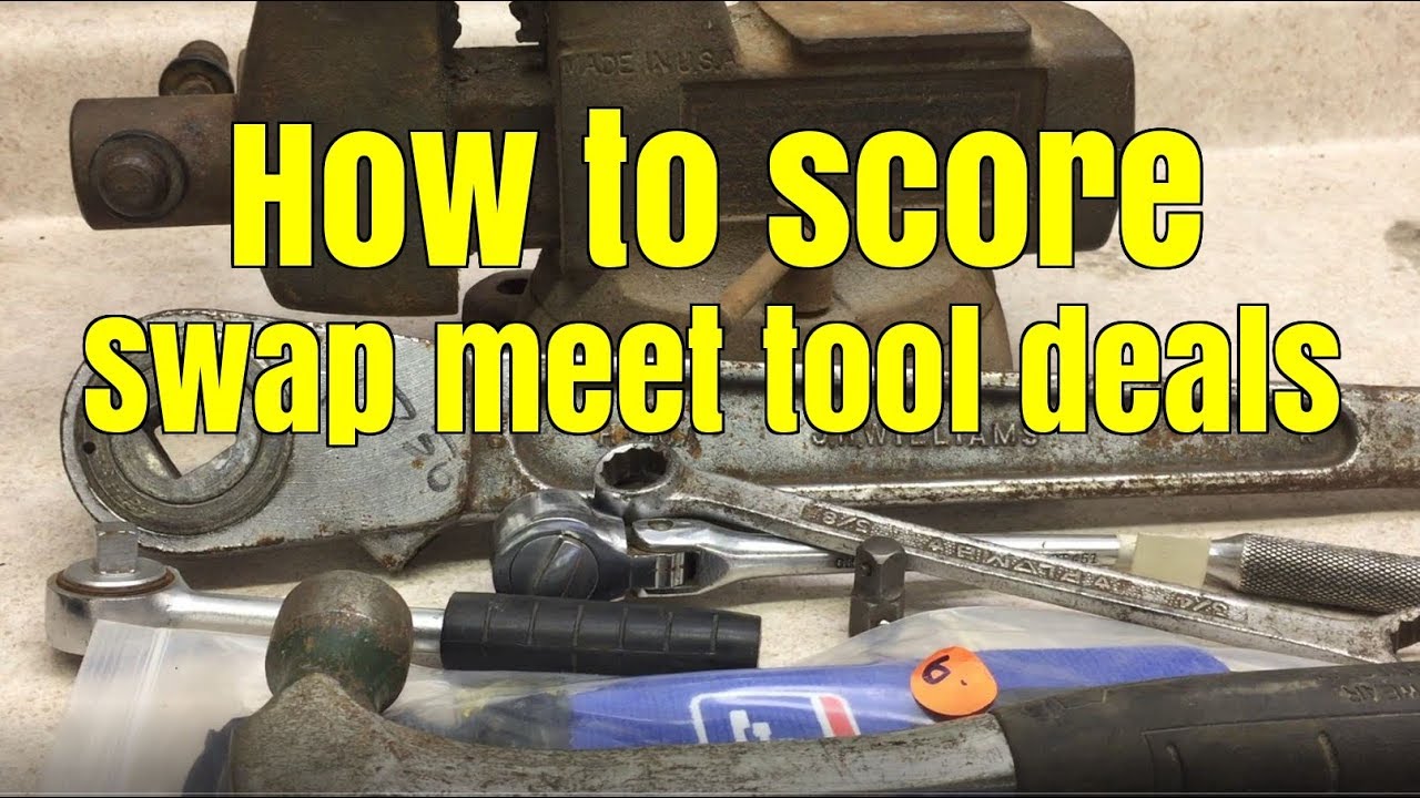How to find tool bargains: swap meet edition May 2018