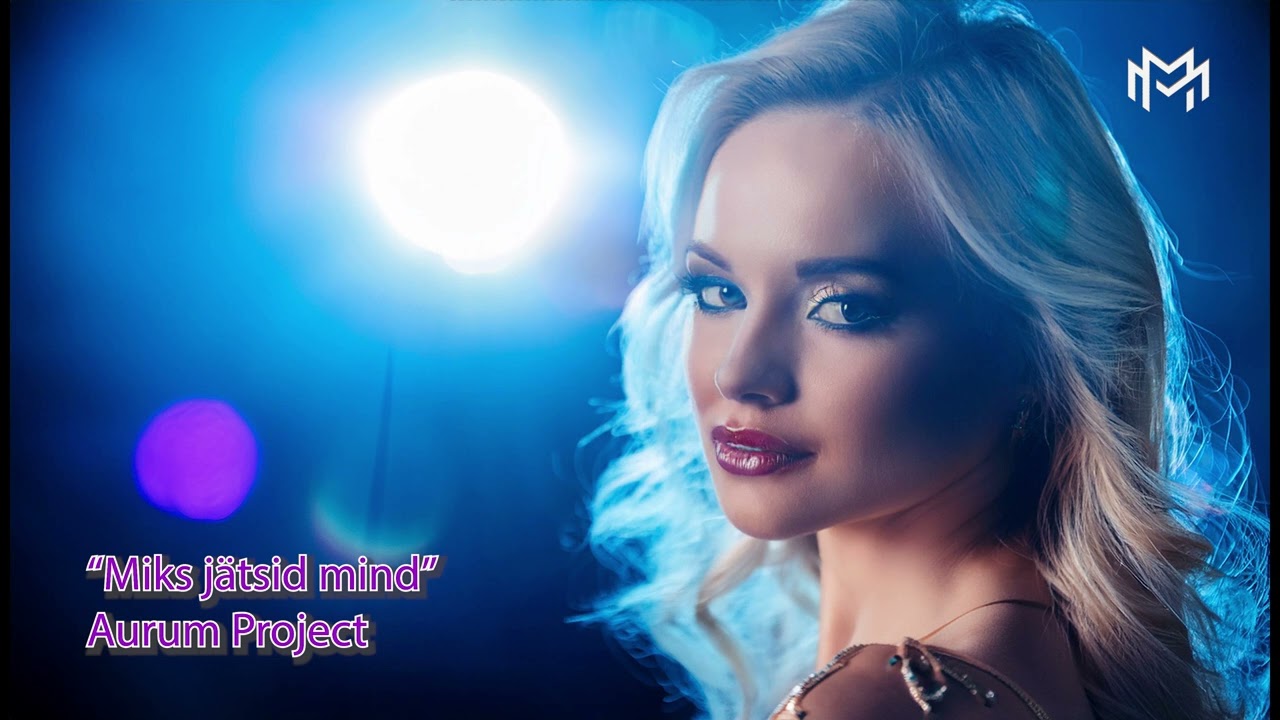 Aurum Project - Miks jätsid mind?