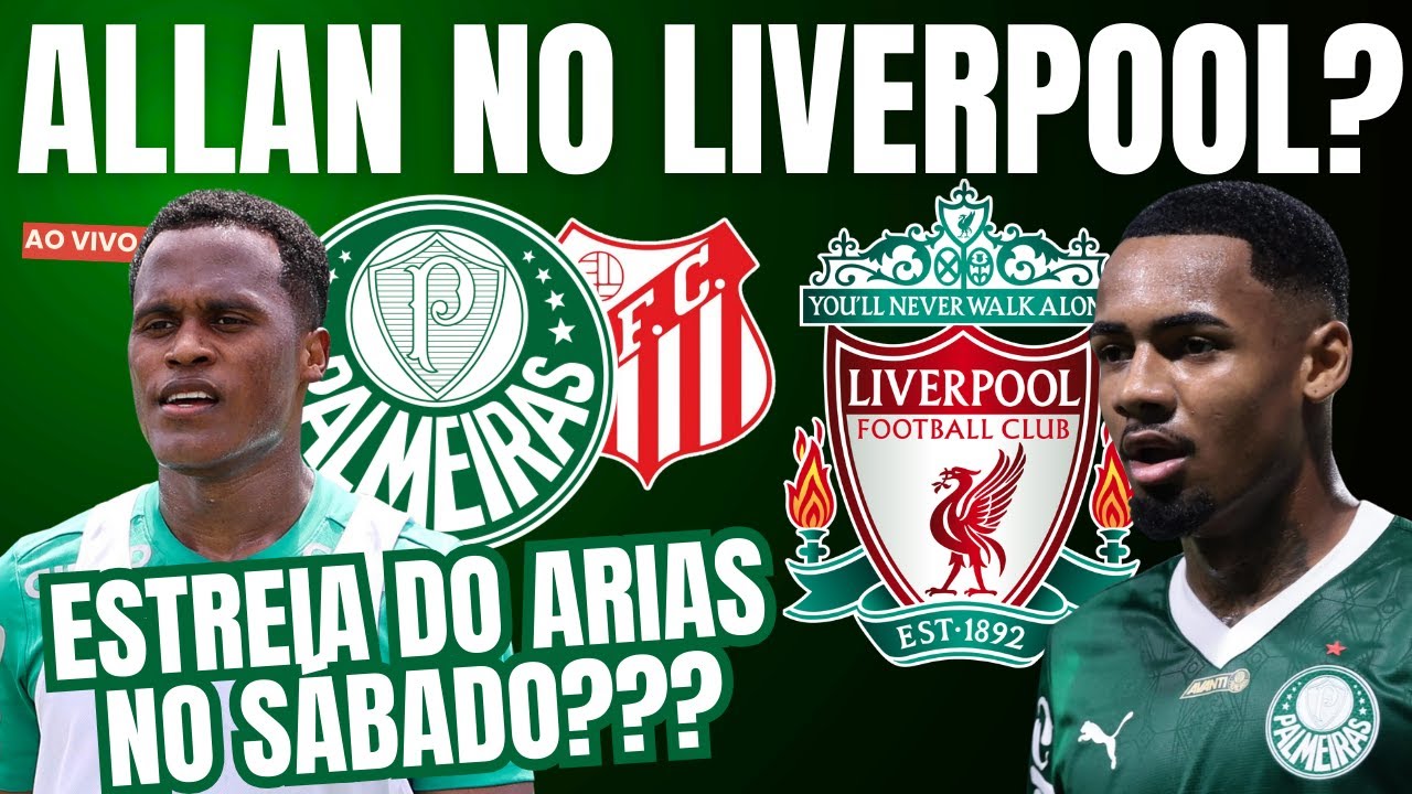 LIVERPOOL INTERESSADO NO ALLAN? ARIAS TREINA E PODE ESTREAR NAS QUARTAS DE FINAL DO PAULISTÃO