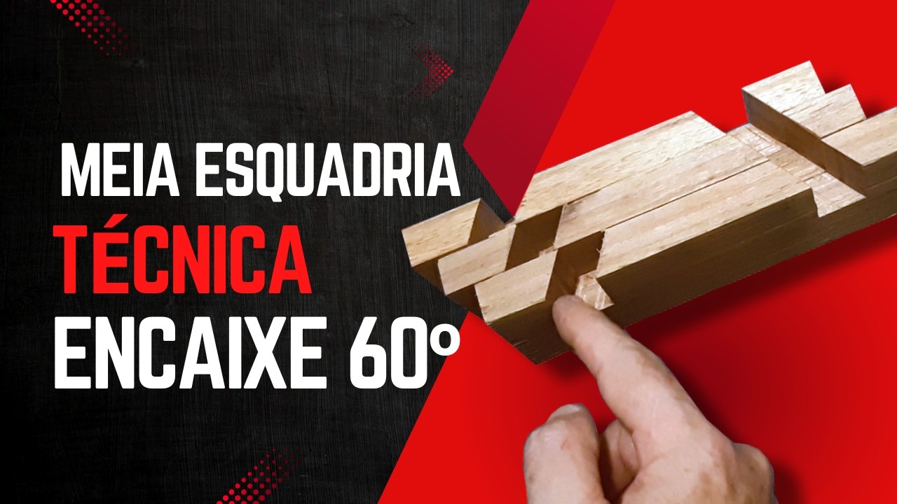 Técnica - Encaixe de Madeira 60º - Serra Meia Esquadria