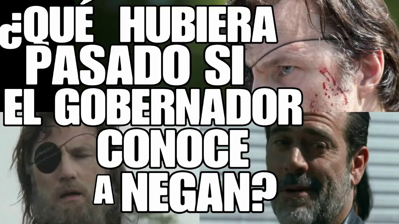 ¿Qué hubiera pasado si EL GOBERNADOR CONOCE A NEGAN? Alianza contra Rick? La Muerte de Negan?