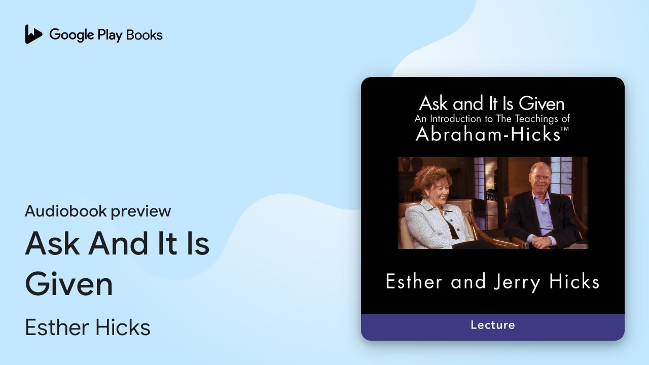 Ask And It Is Given: Learning to Manifest Your&hellip; by Esther Hicks &middot; Audiobook preview