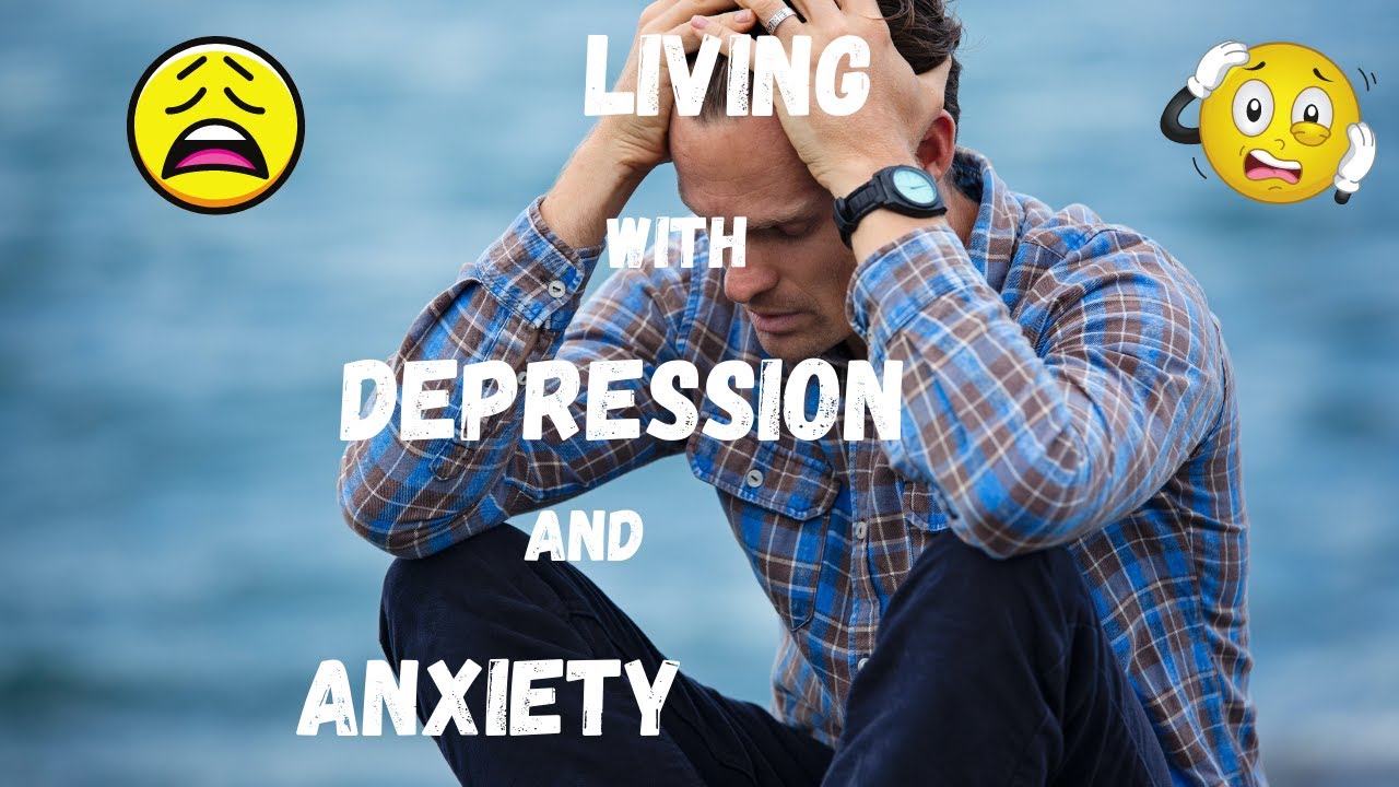 Living with GAD and Depression | Generalized Anxiety Disorder