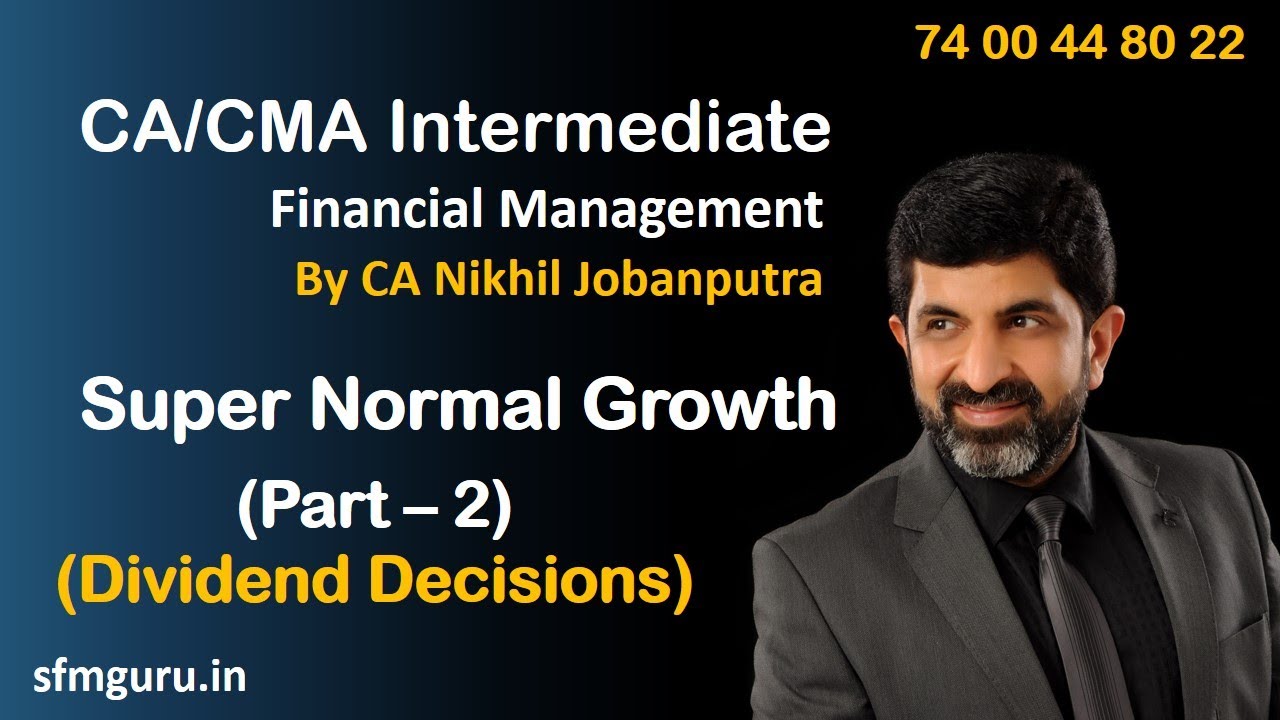 Dividend Decisions - Concept of Super Normal Growth (Part 2) - CMA/CA Inter - Financial Management