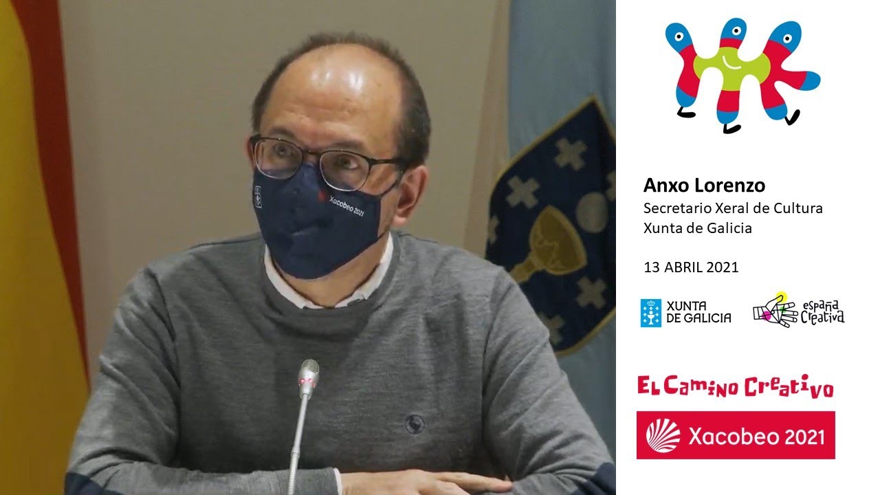 Anxo Lorenzo | Presentación 13 ABRIL - El Camino Creativo de Santiago - XACOBEO21 Emprende!