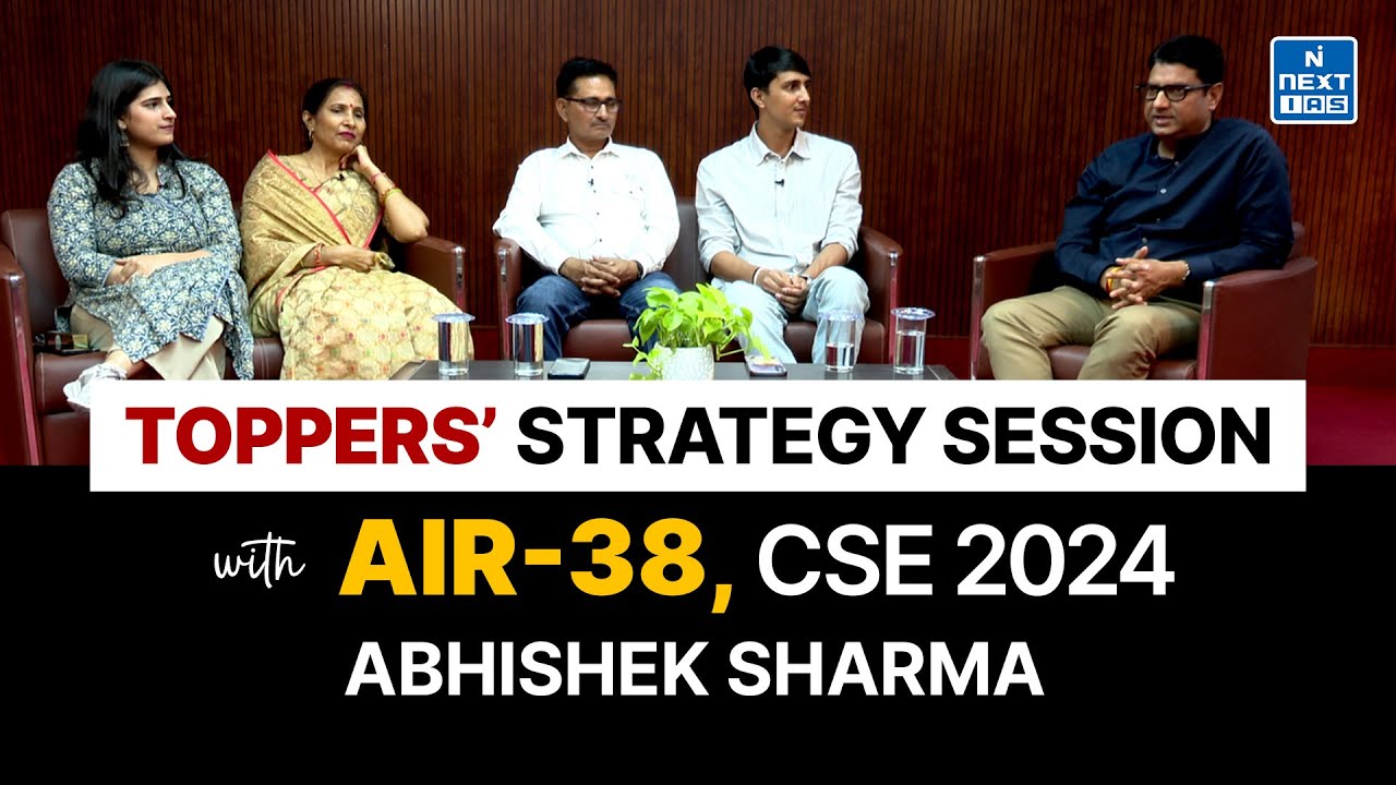 Toppers' Strategy Session with AIR 38 Abhishek Sharma | UPSC CSE 2024 | NEXT IAS