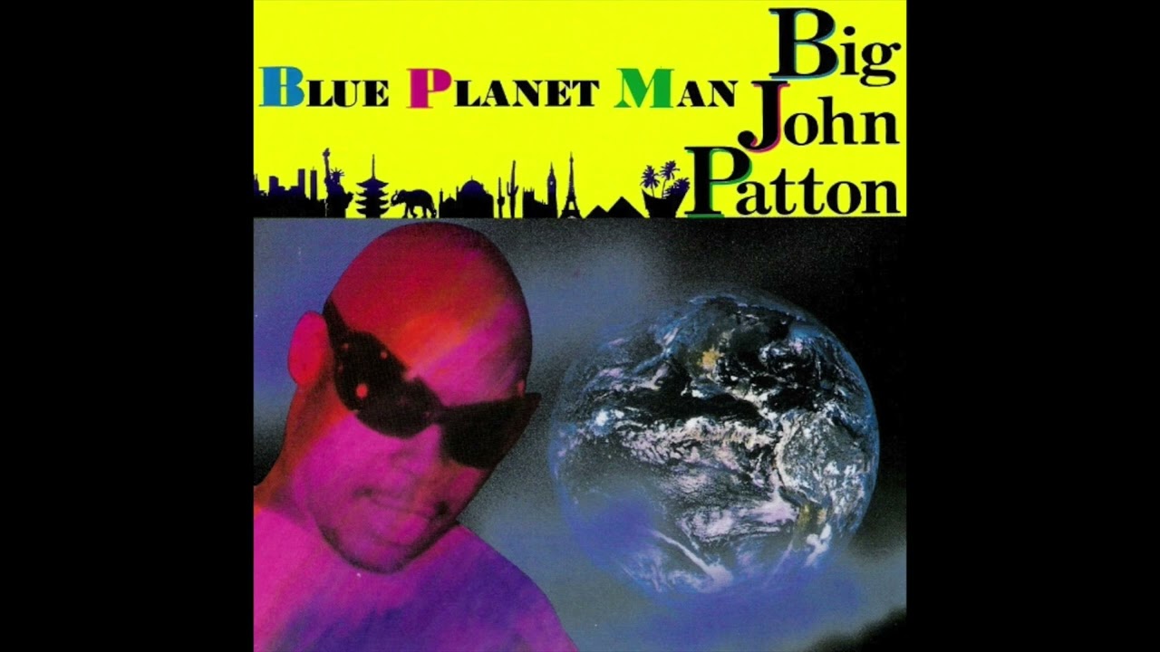 Big John Patton / John Zorn - Blue Planet Man